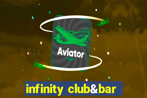 infinity club&bar